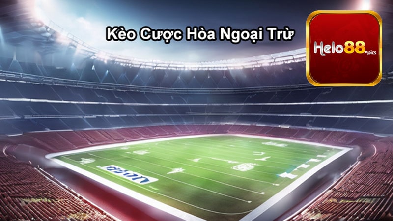 Tuyển tập kinh nghiệm chơi kèo hòa ngoại trừ hay 2024